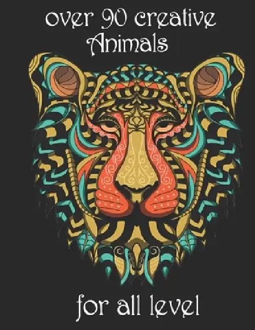 over 90 creative Animals for all level: Adult Coloring Book with Designs Animals, Mandalas, Flowers Portraits and Stress Relieving by Yo Noto