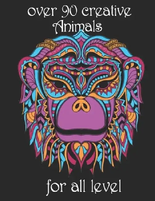 over 90 creative Animals for all level: Adult Coloring Book with Designs Animals, Mandalas, Flowers Portraits and Stress Relieving by Yo Noto