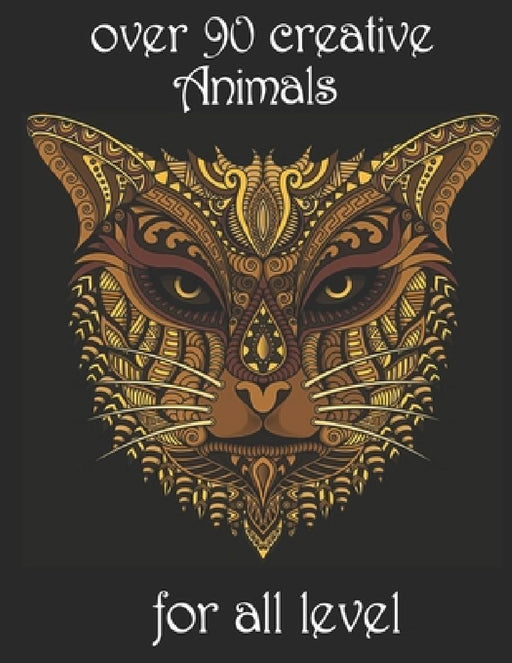 over 90 creative Animals for all level: Adult Coloring Book with Designs Animals, Mandalas, Flowers Portraits and Stress Relieving by Yo Noto