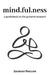 Mindfulness: A guidebook to the present moment by Zachary Phillips