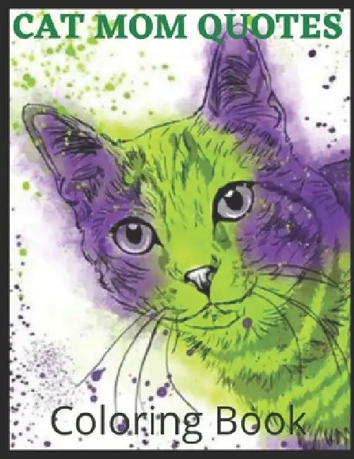 Cat Mom Quotes Coloring Book: cat coloring book for adults: Perfect for mom/ Adults Coloring Book by Af Book Publisher