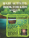 Maze Activity Book for Kids Ages 5-8: Activity Book for Kids, Solve the Maze Page by Araoy Rowese