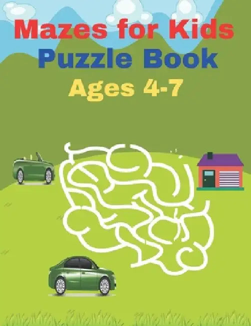 Mazes for Kids Puzzle Book Ages 4-7: 100 Amazing Mazes for Kids Ages 4-7 by Araoy Rowese
