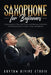Saxophone for Beginners: Contemporary Tips and Tricks and Advanced Methods of playing beautiful music using a Saxophone by Rhythm Divine Studio