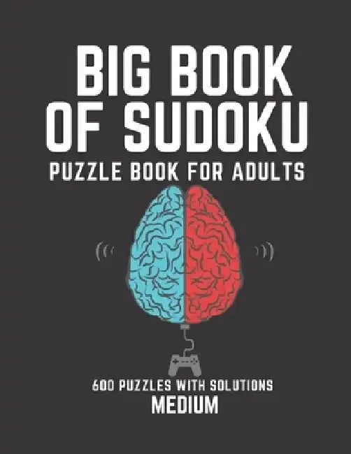 Big Book of Sudoku: Sudoku Puzzle Book For Adults with Solutions, Medium Sudoku, Sudoku 600 Puzzles by Creative Quotes
