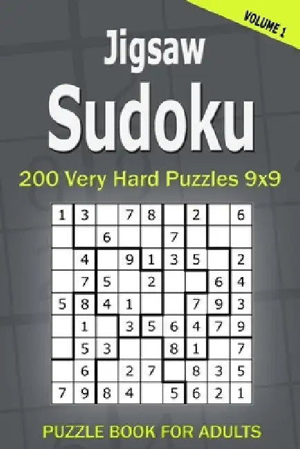 Jigsaw Sudoku Puzzle Book for Adults: 200 Very Hard Puzzles 9x9 (Volume1) by Alena Gurin