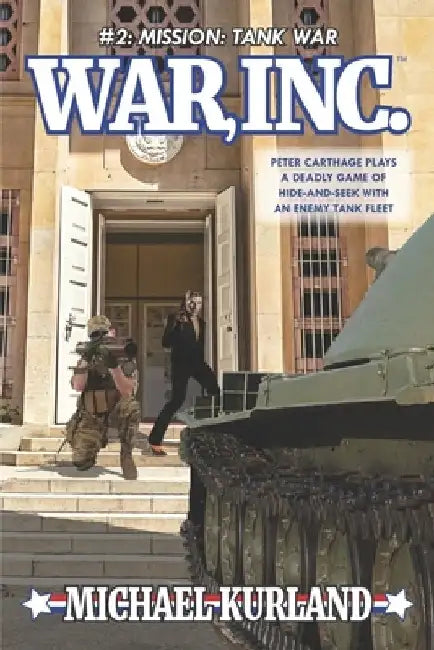 WAR, Inc. #2: Mission: Tank War by Michael Kurland