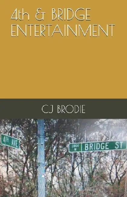 4th & BRIDGE ENTERTAINMENT by Cj Brodie