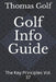 Golf Info Guide: The Key Principles Vol. 37 by Thomas Golf