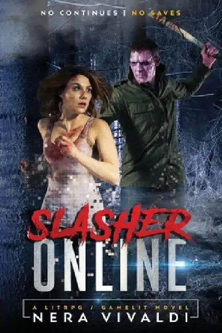 Slasher Online: A LitRPG / GameLit Novel by Nera Vivaldi