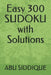 Easy 300 SUDOKU with Solutions-25 Apr 2021 by Abu Bakkar Siddique