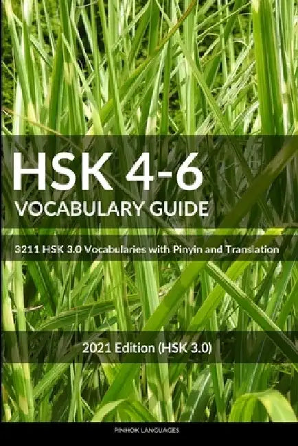 HSK 4-6 Vocabulary Guide: 3211 HSK 3.0 Vocabularies with Pinyin and Translation by Pinhok Languages
