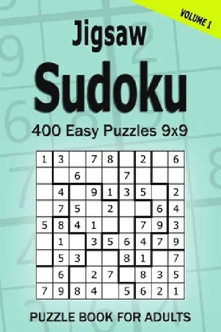 Jigsaw Sudoku Puzzle Book for Adults: 400 Easy Puzzles 9x9 (Volume 1) by Alena Gurin