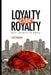 Loyalty Over Royalty, But Loyalty Is Dead: The Ultimate Betrayal by Anthony Wallace