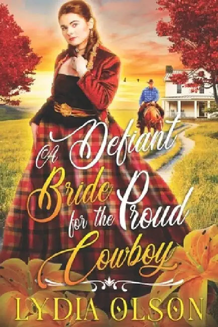 A Defiant Bride for the Proud Cowboy: A Western Historical Romance Book by Lydia Olson