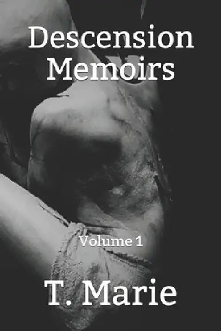 Descension Memoirs: Volume 1 by T. Marie