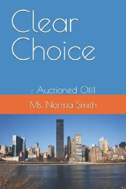 Clear Choice: : Auctioned Off! by Norma Smith