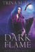 Dark Flame: A Rejected Mates Paranormal Romance by Trina M. Lee
