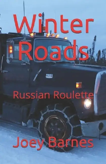 Winter Roads: Russian Roulette by Joey Barnes Koo