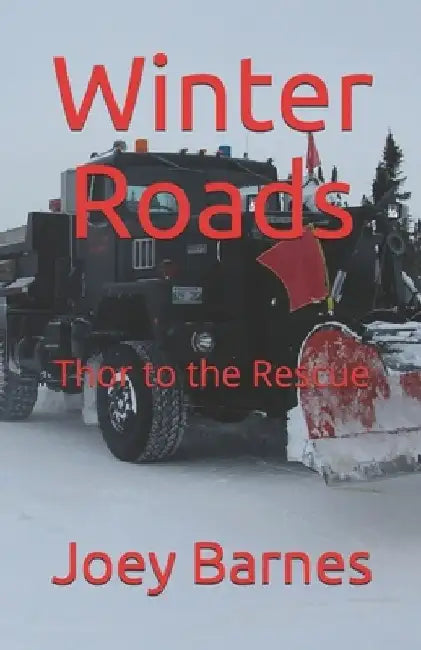 Winter Roads: Thor to the Rescue by Joey Barnes Koo