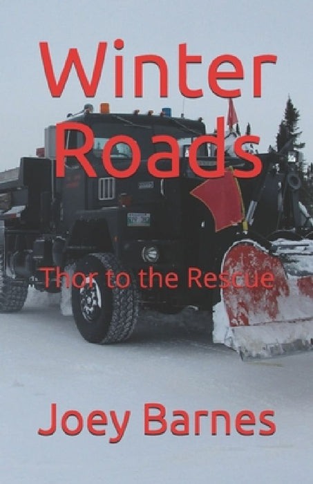 Winter Roads: Thor to the Rescue by Joey Barnes Koo