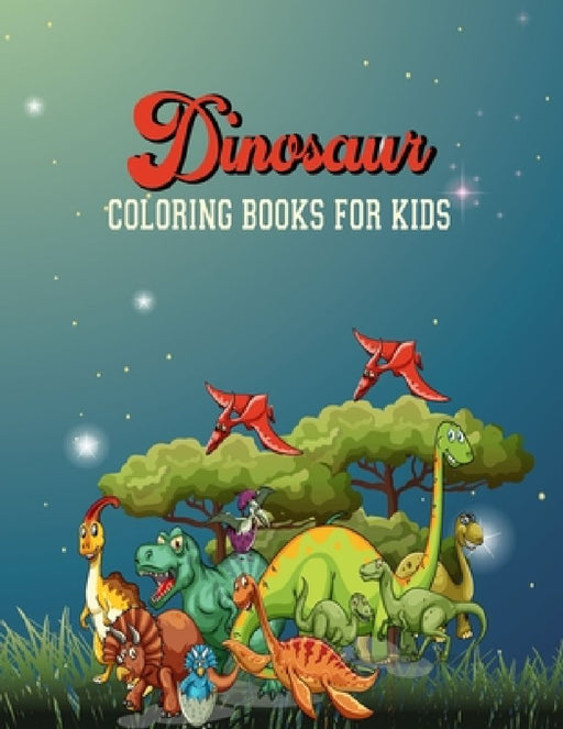 Dinosaur Coloring Book for Kids: Easy Dinosaure Coloring Book 50 Unique Designs For Kids Ages 4-8, 3-6, 9-12 (Dinosaures Coloring Book for Kids) my fi by Artist Rex Creations