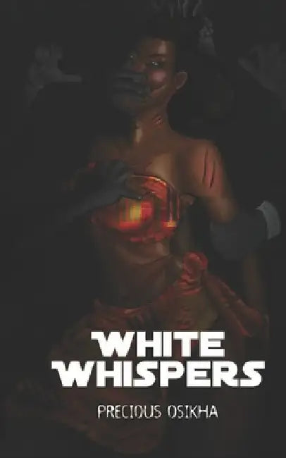 White Whispers: Collection of Short Stories by Precious Osikha