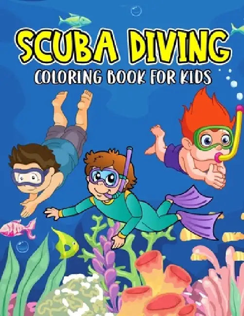 Scuba Diving Coloring Book for Kids: A Fun Coloring Activity Book for Toddler/ Preschooler and Kids Ages 4-8 Gift for Boys & Girls by Cheesy Bear
