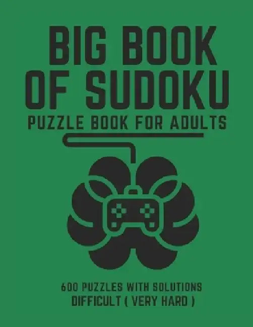 Big Book of Sudoku: Sudoku Puzzle Book For Adults with Solutions, Difficult ( Very Hard ) Sudoku, Sudoku 600 Puzzles by Creative Quotes
