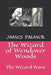 The Wizard of Wendover Woods: The Wizard Wars by James Timthy Palmer