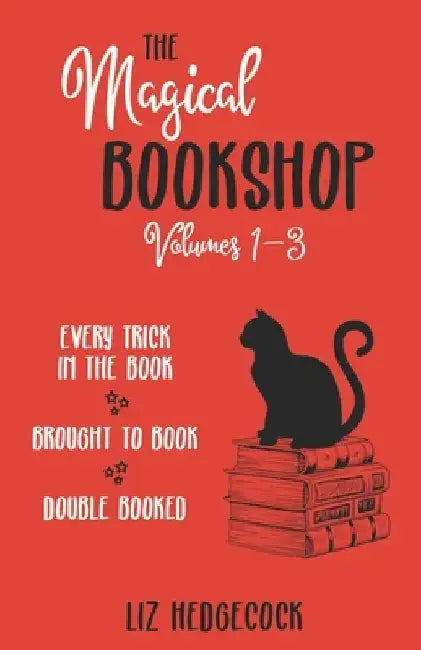 The Magical Bookshop: Volumes 1-3 by Liz Hedgecock