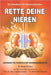 Rette Deine Nieren - Ein Handbuch für Nierenpatienten: Umfassende Informationen über Prävention und Behandlung von Nierenerkrankungen by Sanjay Pandya, Seema Baid Agrawal, Hans-Joachim Anders