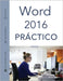 Word 2016 Práctico by Roca, Rafael