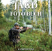 Jagd Foto Buch: 100 Bilder - Perfektes Geschenk fur Papa, Freunde, Familie & Jager by Nola Buck