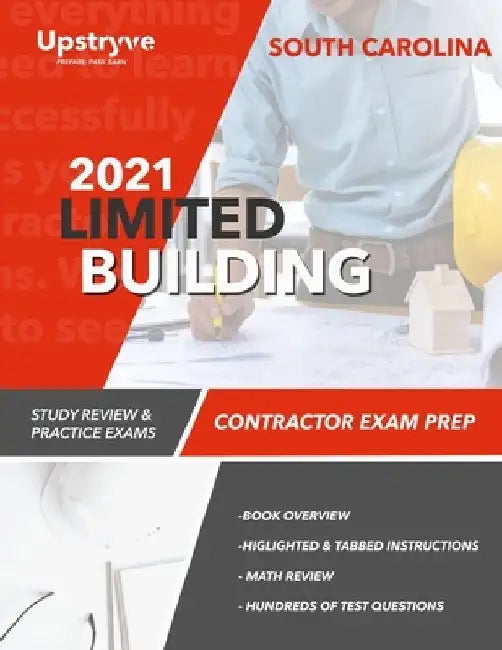 2021 South Carolina Limited Building Contractor Exam Prep: Study Review & Practice Exams by Upstryve Inc