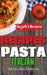 ITALIAN PASTA RECIPES COOKBOOK (Spaghetti & Maccheroni): Cook like a Real Italian Mom by Angelo Salvatore Bartender