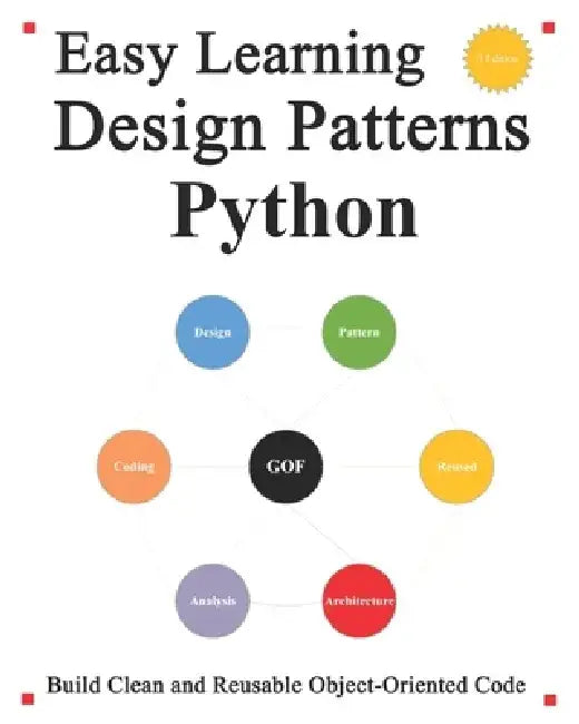 Easy Learning Design Patterns Python (3 Edition): Build Reusable Clean Python 3 Code and Practice In Real Example by Yang Hu