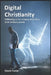 Digital Christianity: Following a 1st Century Jesus in a 21st Century World by David Foster