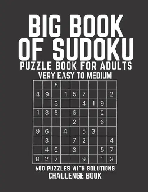 Big Book of Sudoku: Sudoku Puzzle Book For Adults with Solutions, Very Easy to Medium Sudoku, Sudoku 600 Puzzles by Creative Quotes