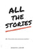 All the stories: Or: short stories about pretty much anything. by Anna Luiza Ferrari Oliveira