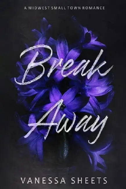 Break Away: A Midwest Small Town Romance by Lori White