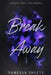 Break Away: A Midwest Small Town Romance by Lori White