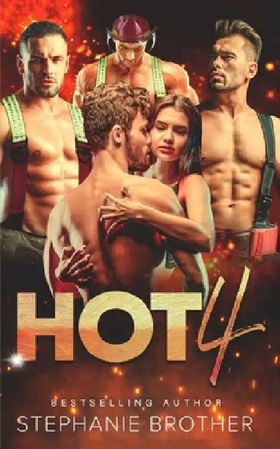 Hot 4: A Standalone Firefighter Reverse Harem Romance by Cosmic Designs
