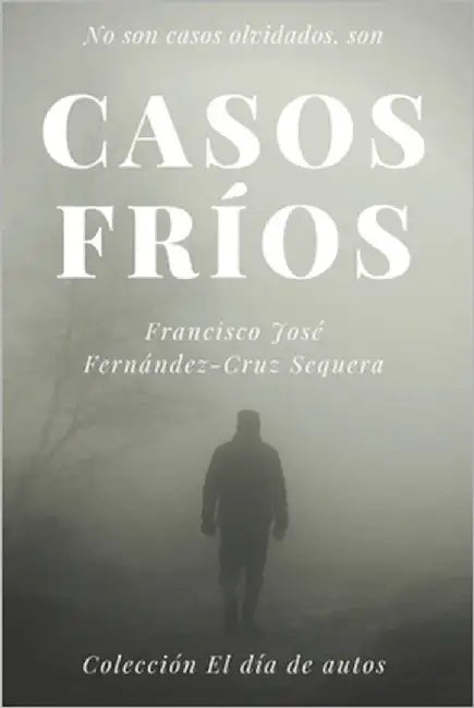 Casos fríos by Fernández-Cruz Sequera, Francisco José