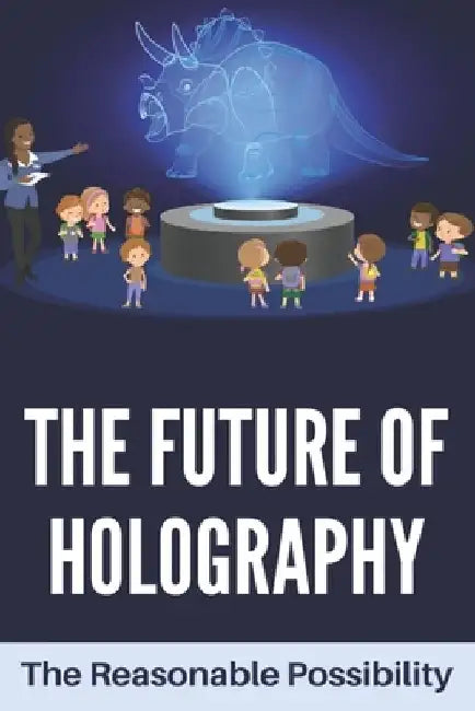 The Future Of Holography: The Reasonable Possibility: Holographic Entanglement Entropy by Junior Vanhauen