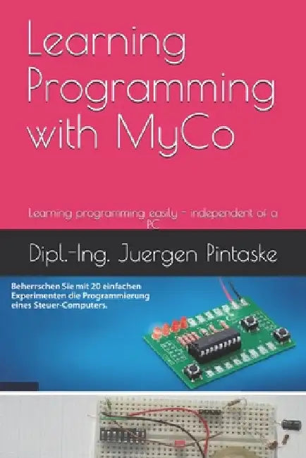 Learning Programming with MyCo by Juergen Pintaske
