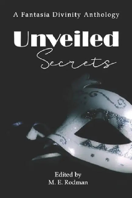 Unveiled Secrets: A Detective Fantasy Anthology by Rebecca Buchanan