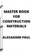 Master Book for Construction Materials by Alexander Paul