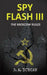 Spy Flash III: The Moscow Rules by P. a. Duncan