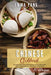 Chinese Cookbook: 70 Easy Recipes For Noodles Dumplings And Traditional Dishes From China by Emma Yang